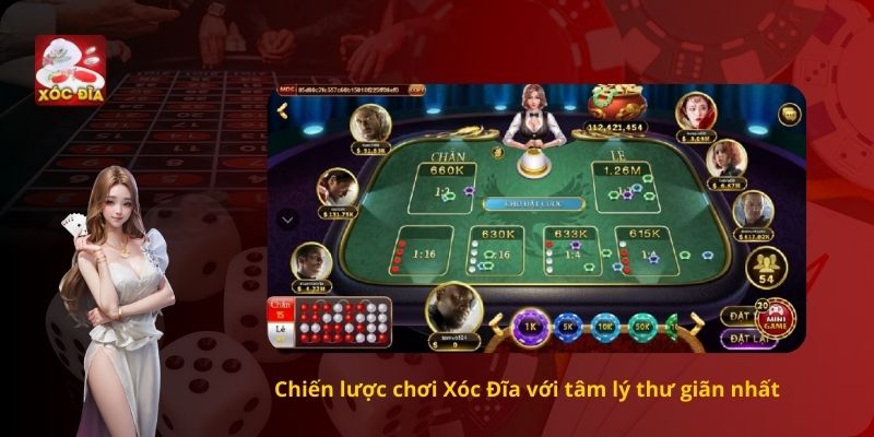 Chiến lược chơi Xóc Đĩa với tâm lý thư giãn nhất