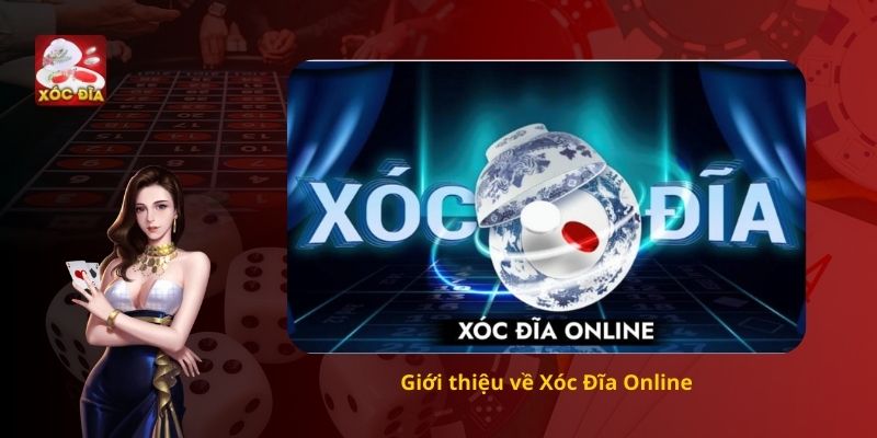 Giới thiệu về Xóc Đĩa Online