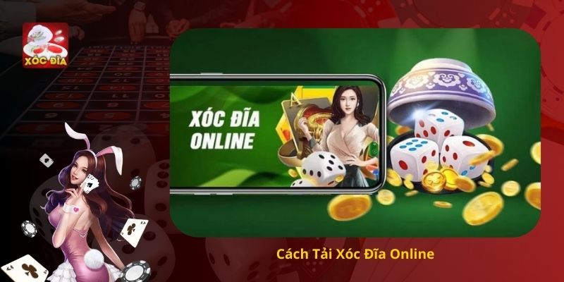 Cách Tải Xóc Đĩa Online