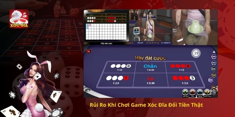 Rủi Ro Khi Chơi Game Xóc Đĩa Đổi Tiền Thật
