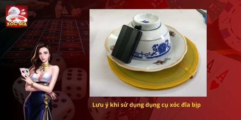 Lưu ý khi sử dụng dụng cụ xóc đĩa bịp