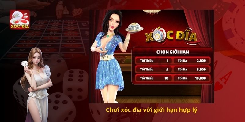 Chơi xóc đĩa với giới hạn hợp lý